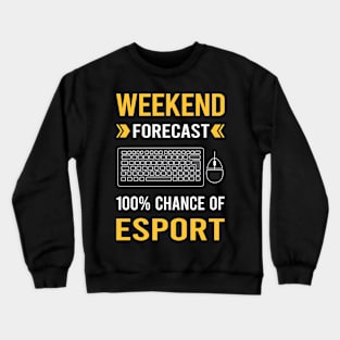 Weekend Forecast Esport Esports Crewneck Sweatshirt